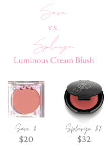 Luminous Cream Blush Save vs Splurge