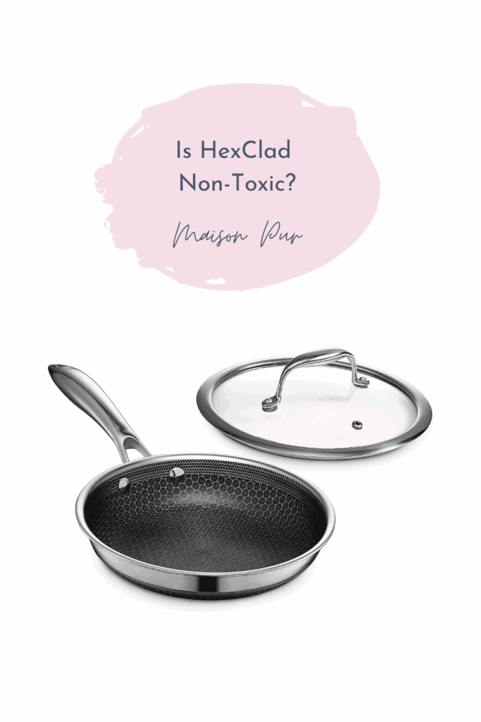 Are Hex-Clad Pans Non-Toxic?